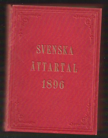 Svenska ättartal årgång 11 : Svenska ättartal - Afsedda att utgöra tidskrift för Svensk slägtkunskap och slägtforskning samt slägt bok och slägt kalender