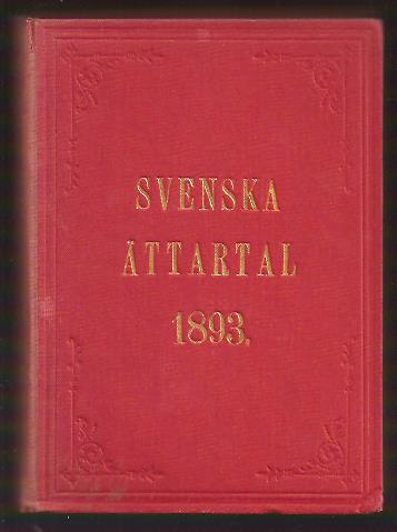 Svenska ättartal årgång 9 : Svenska ättartal - Afsedda att utgöra tidskrift för Svensk slägtkunskap och slägtforskning samt slägt bok och slägt kalender