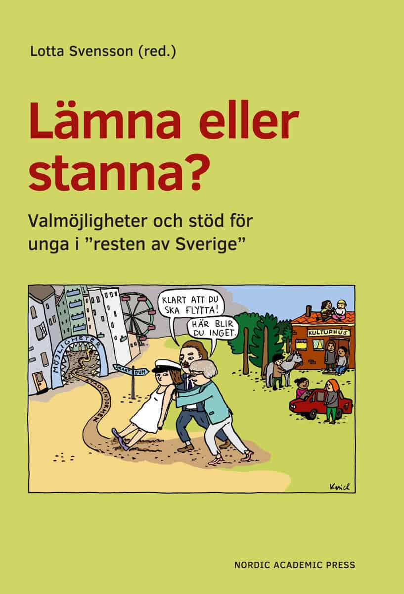 Svensson, Lotta ; Bergström Nilsson, Ingrid ; Bogren, Elin ; Hassis, Linnéa ; Heed, Josefine ; Jilsmo, Lotti ; Lindberg, Anne ; Lindström, Lo ; Lodmark, Bibbi ; Rüdiger, Jytte ; Skalstad, Sofie ; Stiernström, Arvi ; Tuomas, Anna : Lämna eller stanna?