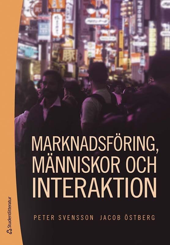 Svensson, Peter ; Östberg, Jacob : Marknadsföring, människor och interaktion