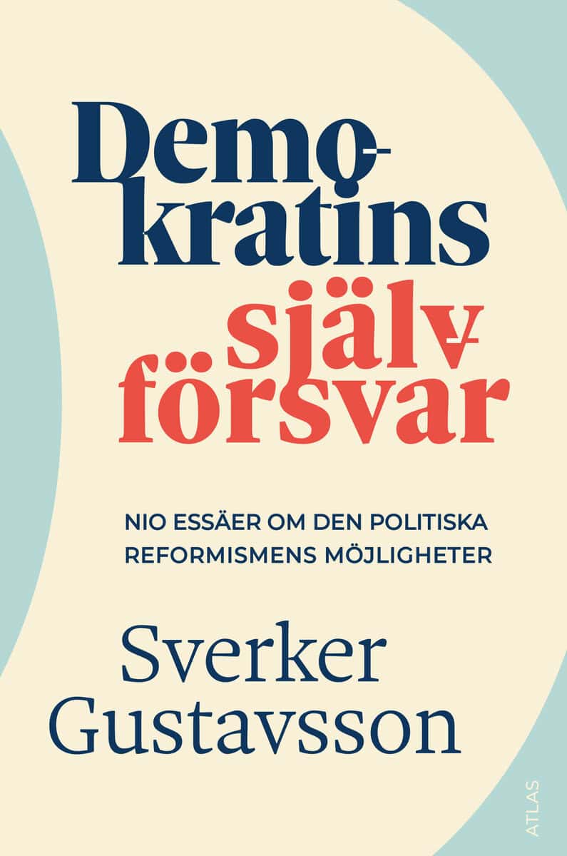 Sverker Gustavsson : Demokratins självförsvar