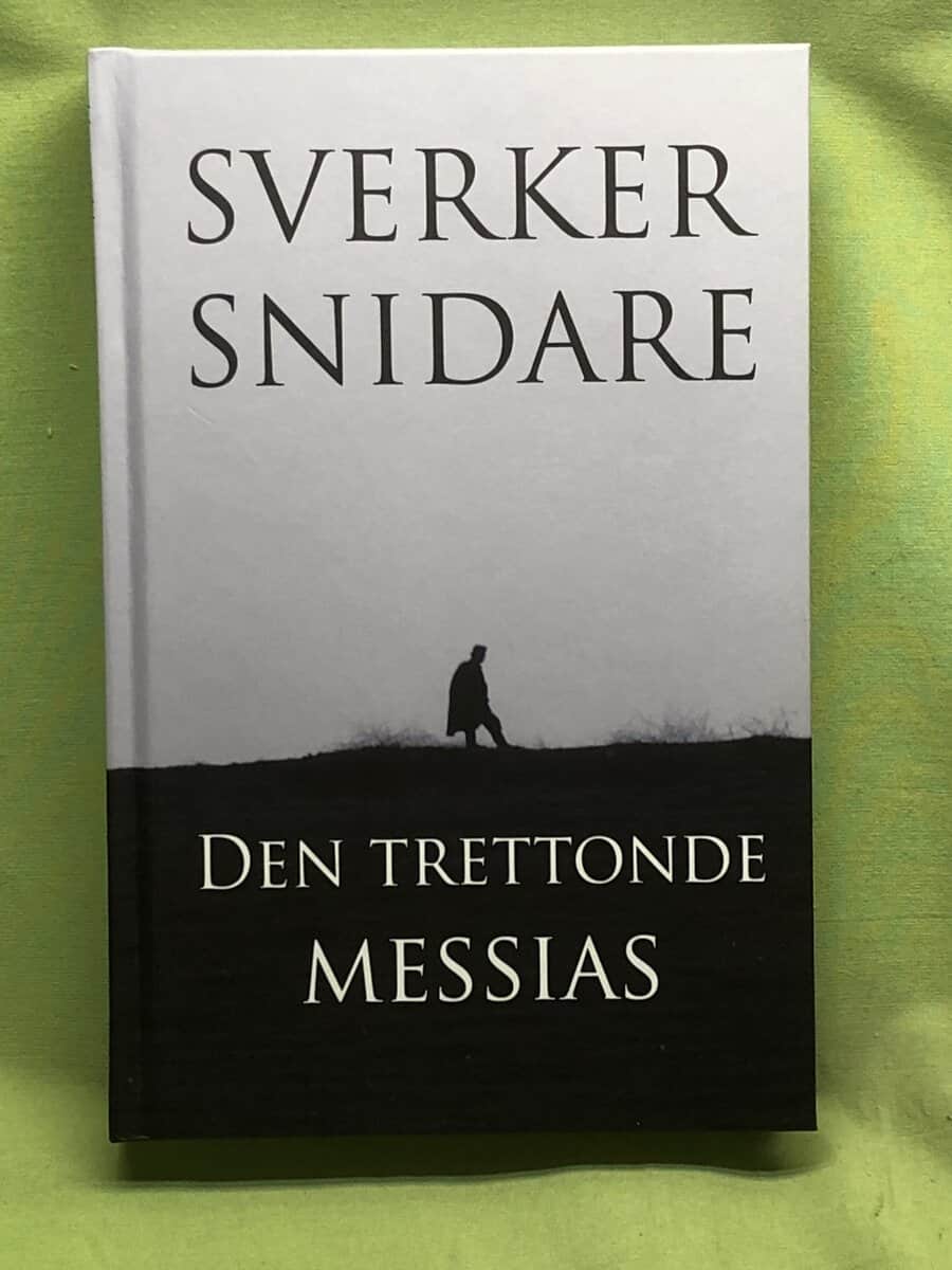 Sverker Snidare : Den trettonde Messias