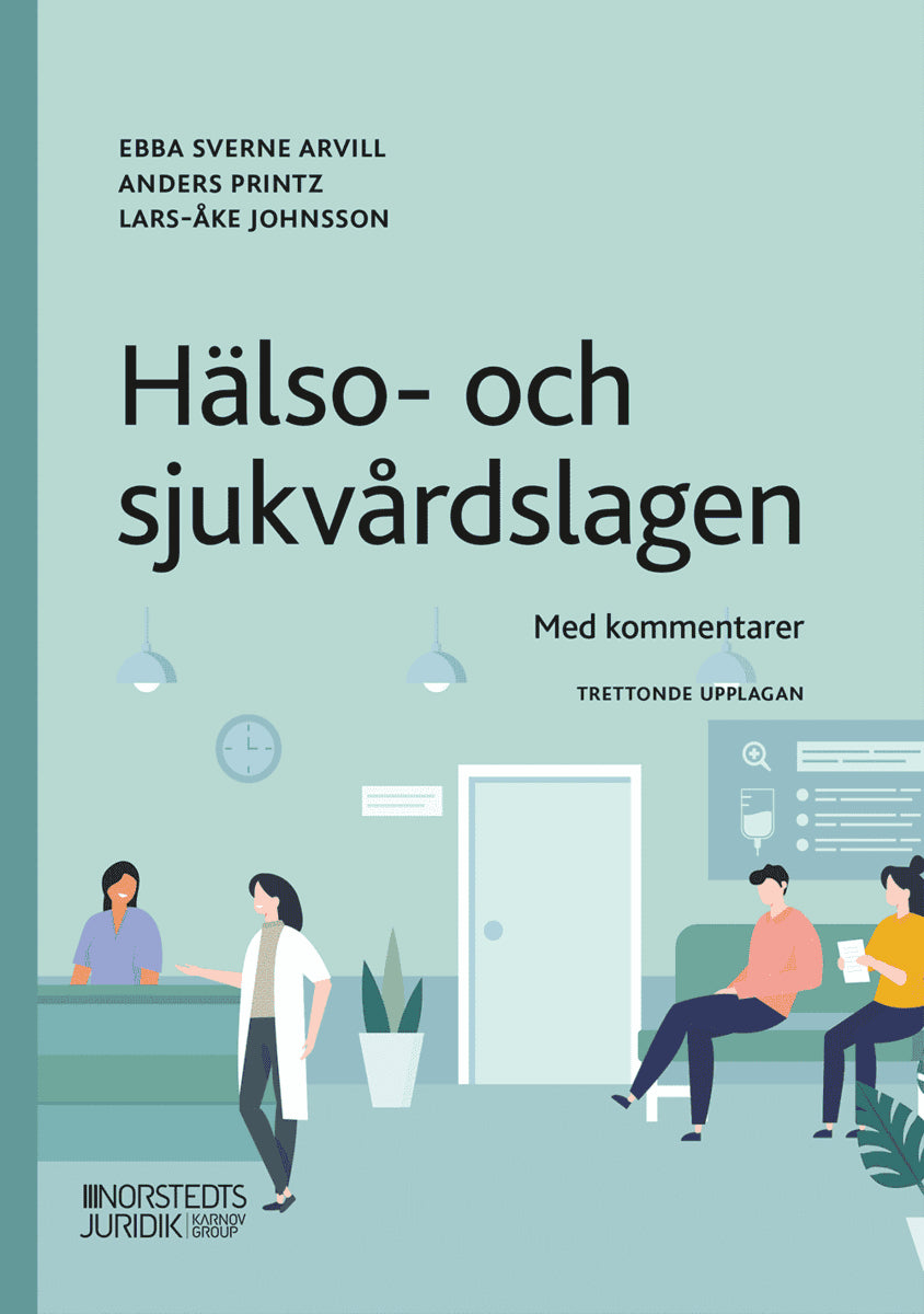 Sverne Arvill, Ebba ; Printz, Anders ; Johnsson, Lars-Åke : Hälso- och sjukvårdslagen
