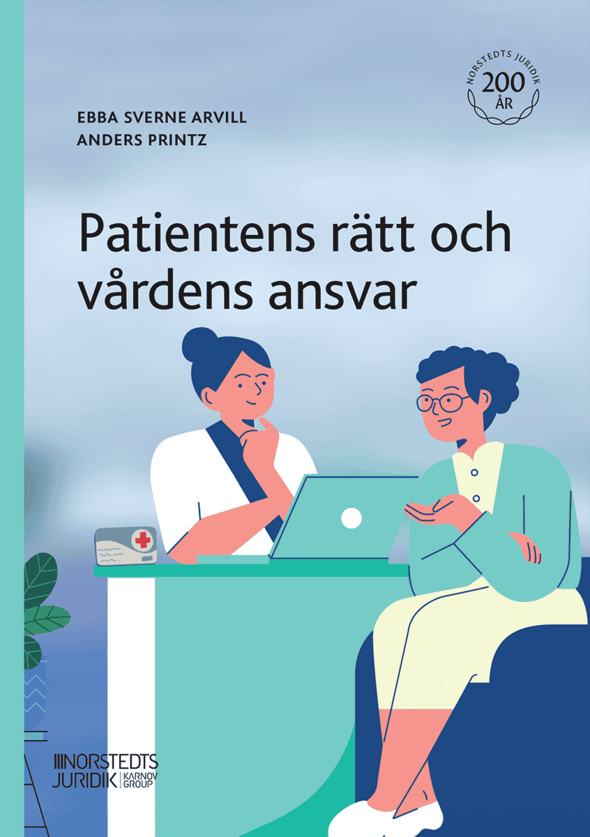 Sverne Arvill, Ebba ; Printz, Anders : Patientens rätt och vårdens ansvar