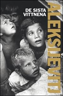 Svetlana Aleksijevitj : De sista vittnena