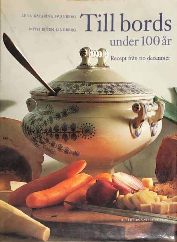 Swanberg, Lena Katarina ; Lindberg, Björn : Till bords under 100 år