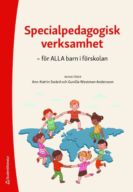Swärd, Ann-Katrin ; Westman Andersson, Gunilla ; Alkhede, Maria ; Grännö Johansson, Hanna ; Ingesson, Veronica ; Johansson, Cecilia ; Sundberg Kimhag, Kia ; Lindgren, Ann-Charlotte ; Nyberg, Josefina ; Olsson, Karin ; Svärd, Ann-Charlotte : Specialpedagogisk verksamhet