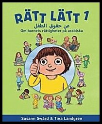 Swärd, Susann ; Landgren, Tina : Rätt lätt. 1, Om barnets rättigheter på arabiska