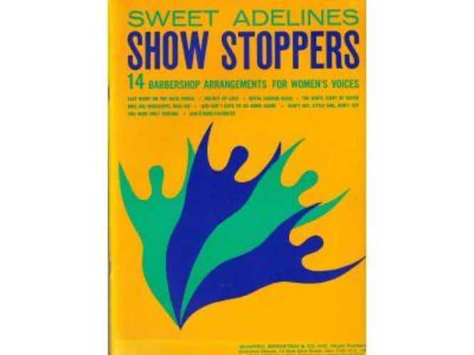Sweet Adelines Show Stoppers - 14 barbershop arrangements for women´s voices