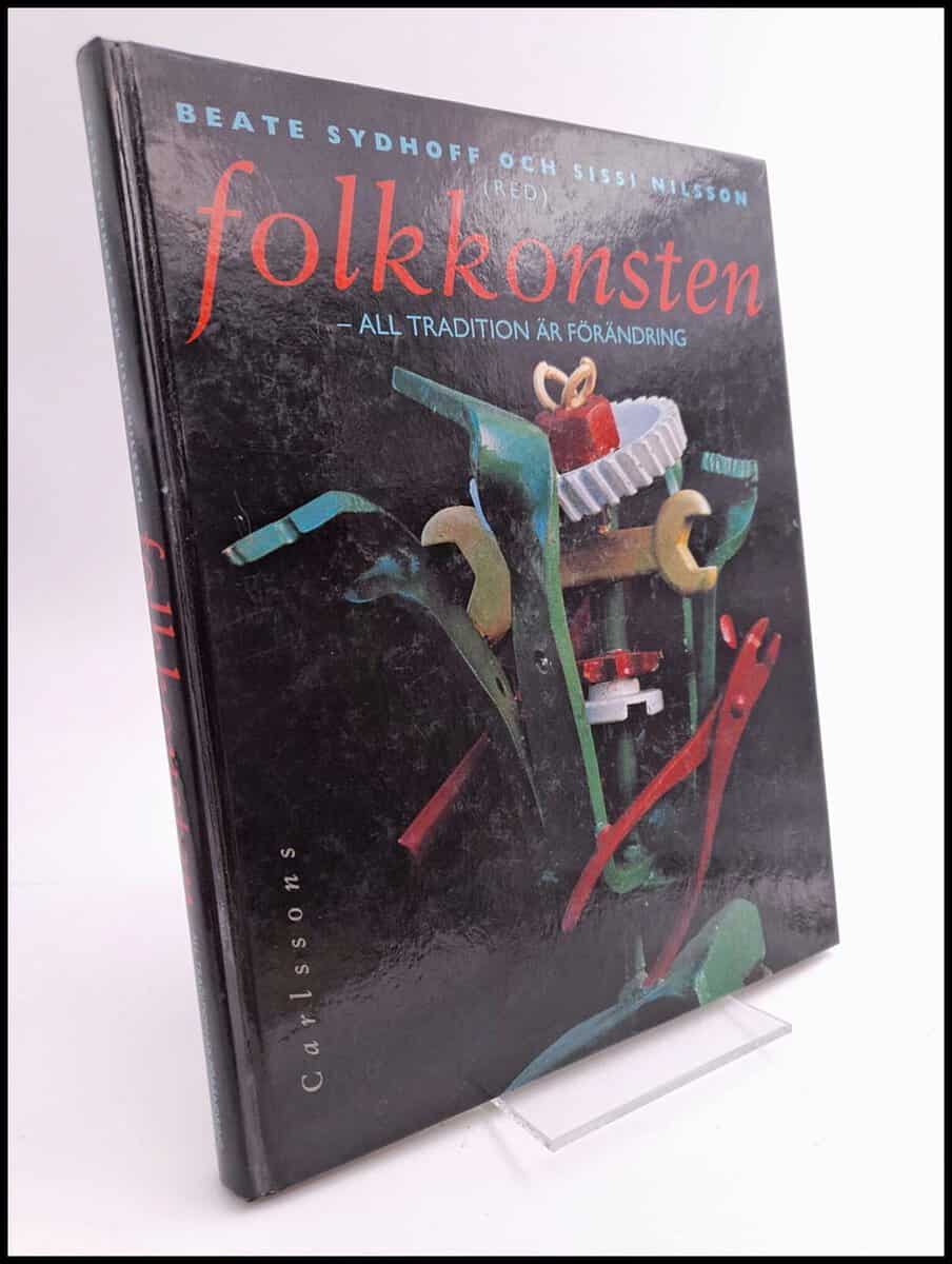 Sydhoff, Beate ; Nilsson, Sissi [red.] : Folkkonsten