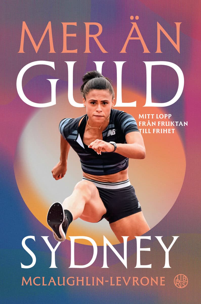 Sydney McLaughlin-Levrone : Mer än guld : mitt lopp från fruktan till frihet
