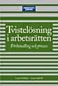 Sydolf, Lars ; Gellner, Lars : Tvistelösning i arbetsrätten
