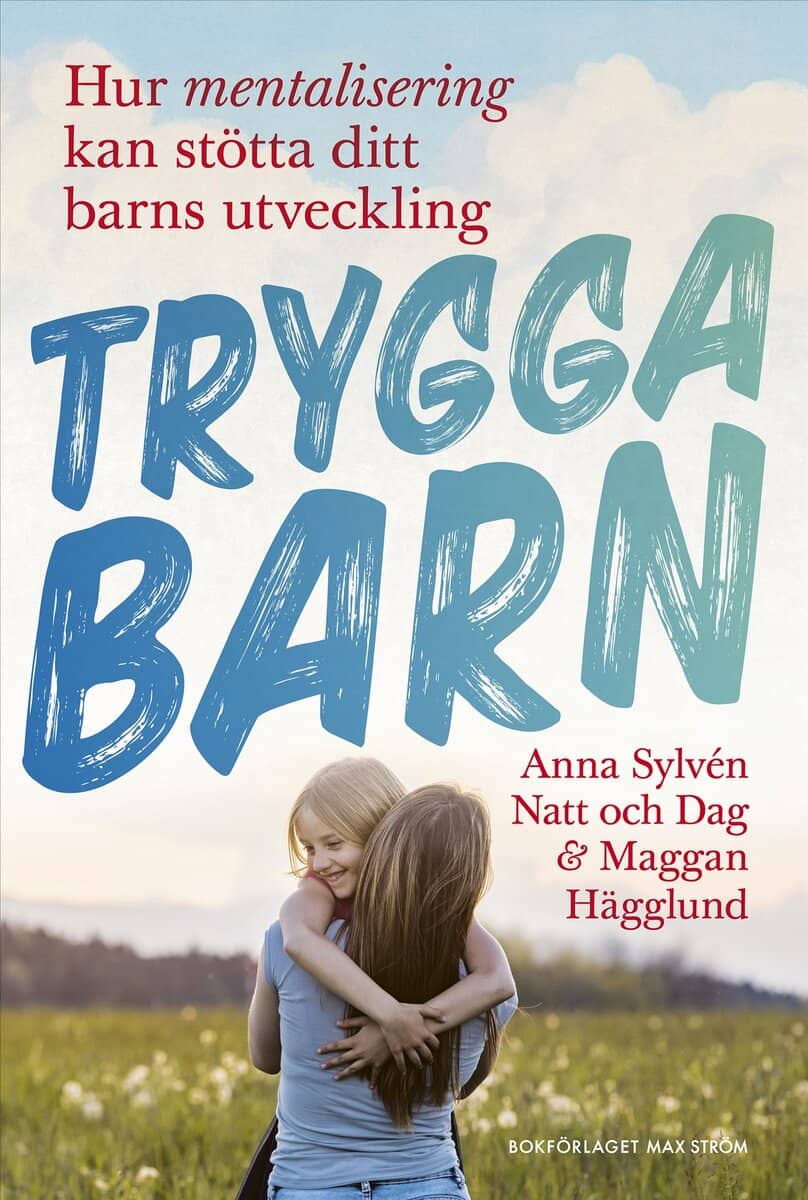 Sylvén Natt och Dag, Anna ; Hägglund, Maggan : Trygga barn
