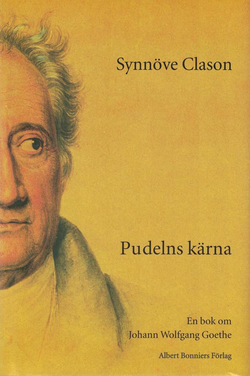 Synnöve Clason : Pudelns kärna. En bok om Johann Wolfgang Goethe