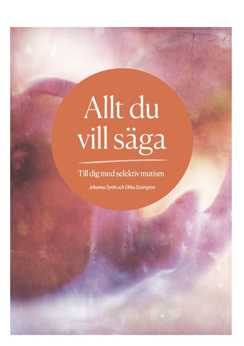 Syrén, Johanna ; Zettergren, Ebba : Allt du vill säga