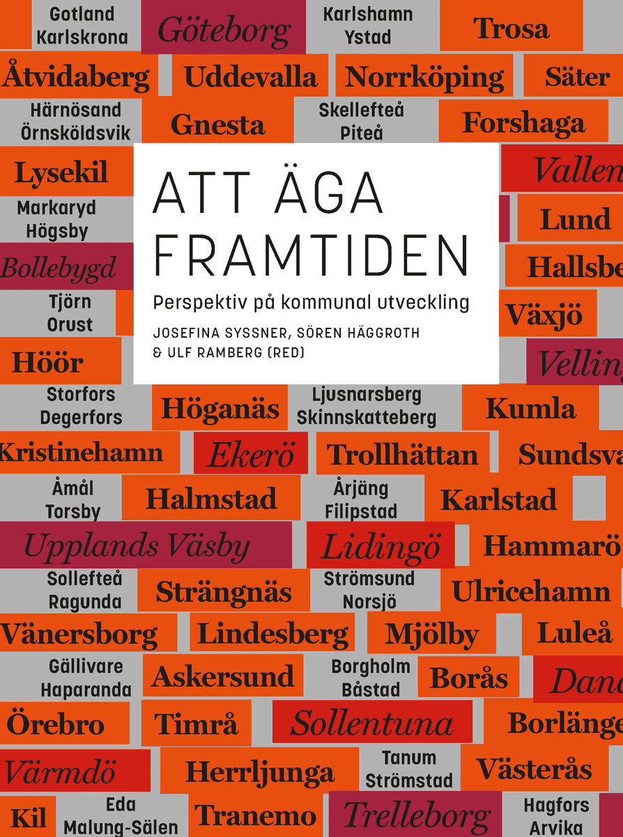 Syssner, Josefina ; Häggroth, Sören ; Ramberg, Ulf [red.] : Att äga framtiden