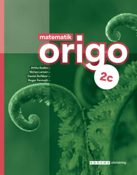 Szabo, Attila ; Larson, Niclas ; Dufåker, Daniel ; Fermsjö, Roger : Matematik Origo 2c