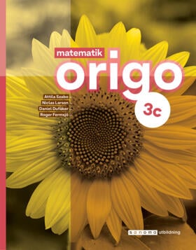 Szabo, Attila ; Larson, Niclas ; Dufåker, Daniel ; Fermsjö, Roger : Matematik Origo 3c