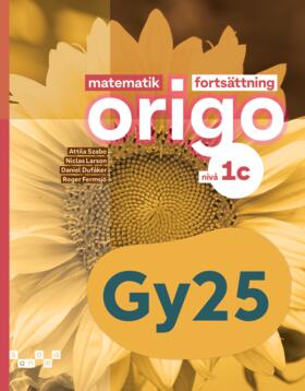 Szabo, Attila ; Larson, Niclas ; Dufåker, Daniel ; Fermsjö, Roger : Matematik Origo fortsättning nivå 1c