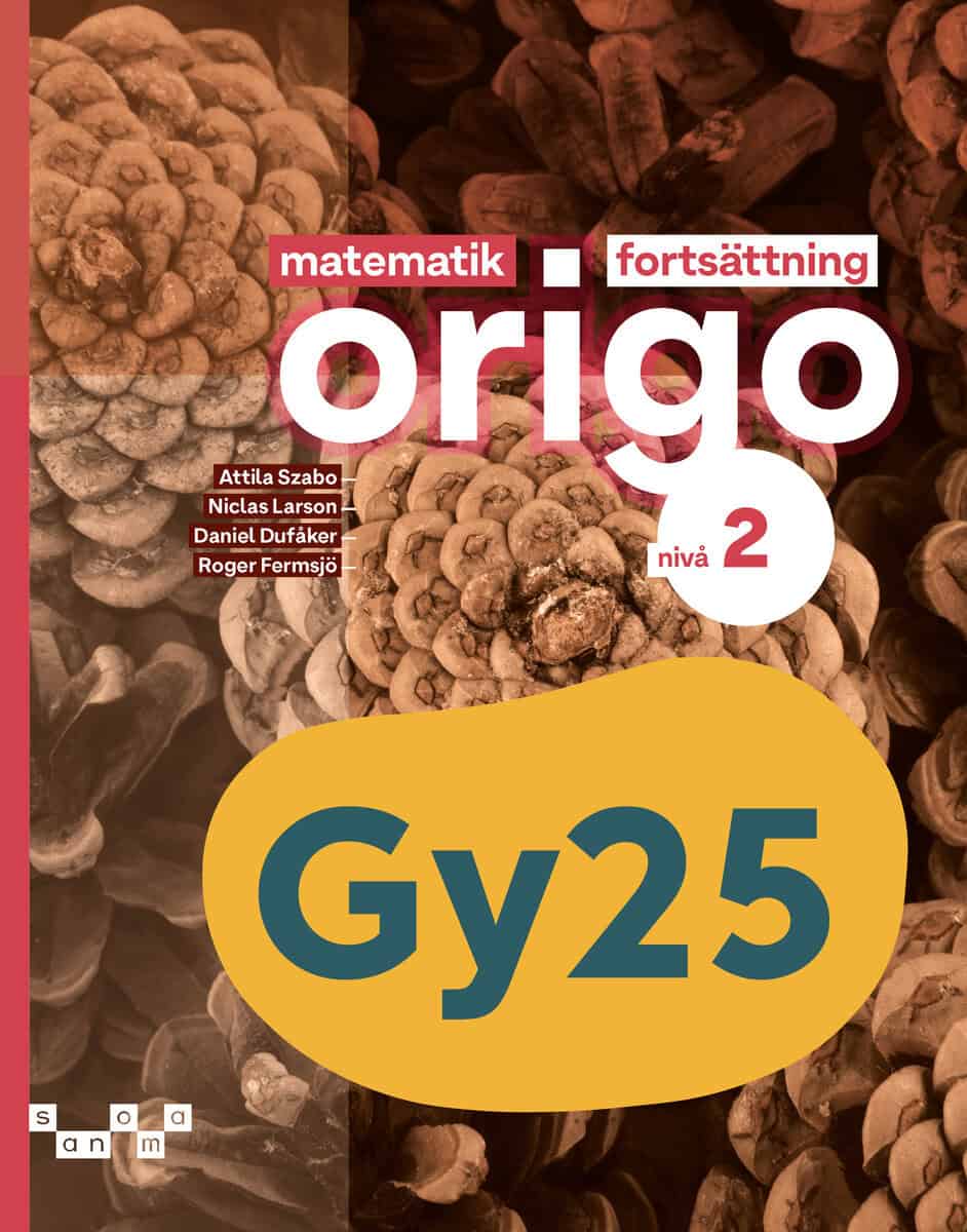 Szabo, Attila ; Larson, Niclas ; Dufåker, Daniel ; Fermsjö, Roger : Matematik Origo fortsättning nivå 2
