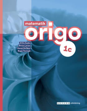 Szabo, Attila ; Larson, Niclas ; Fermsjö, Roger ; Dufåker, Daniel : Matematik Origo 1c, upplaga 3