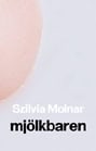 Szilvia Molnar : Mjölkbaren