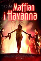 T. J. English : Maffian i Havanna : historien om hur maffian tog över Kuba men kastades ut av Castros revolutionärer