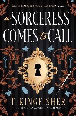T. Kingfisher : A Sorceress Comes to Call