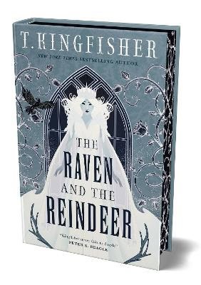 T. Kingfisher : The Raven and the Reindeer
