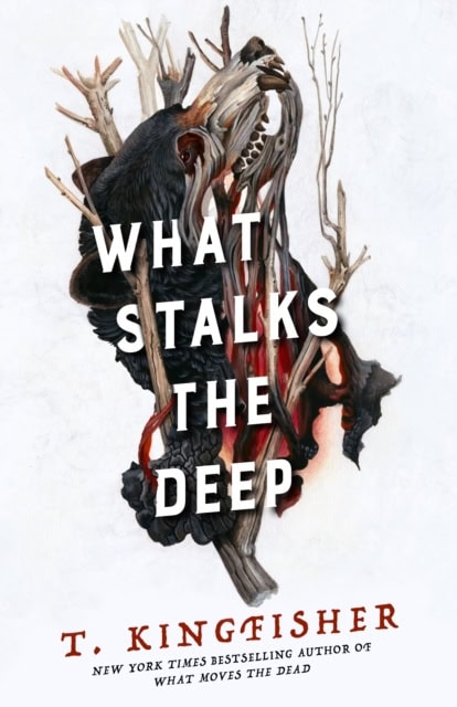T Kingfisher : What Stalks the Deep
