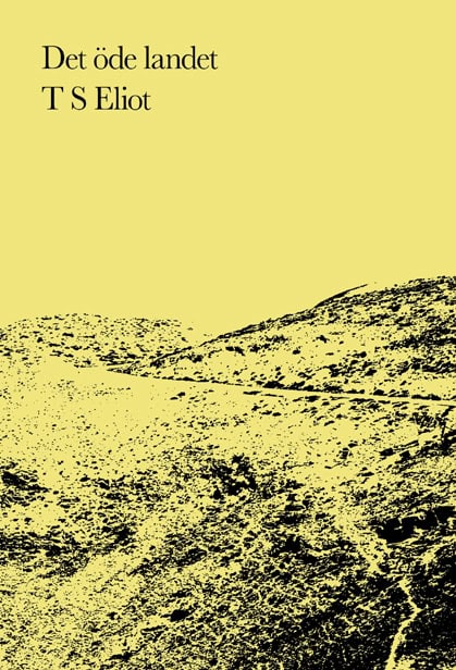 T S Eliot : Det öde landet