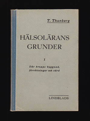 T. Thunberg : Hälsolärans grunder I