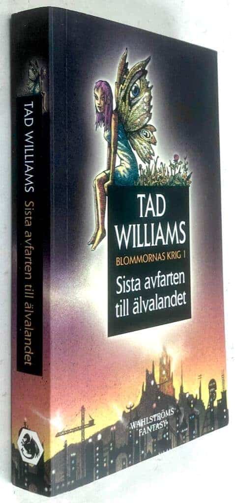 Tad Williams : Sista avfarten till Älvlandet - Blommornas krig - Bok 1