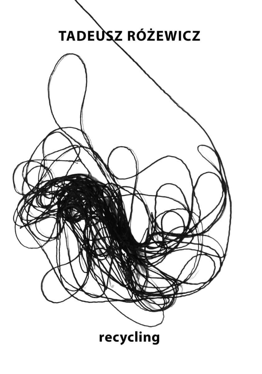 Tadeusz Rozewicz : Recycling