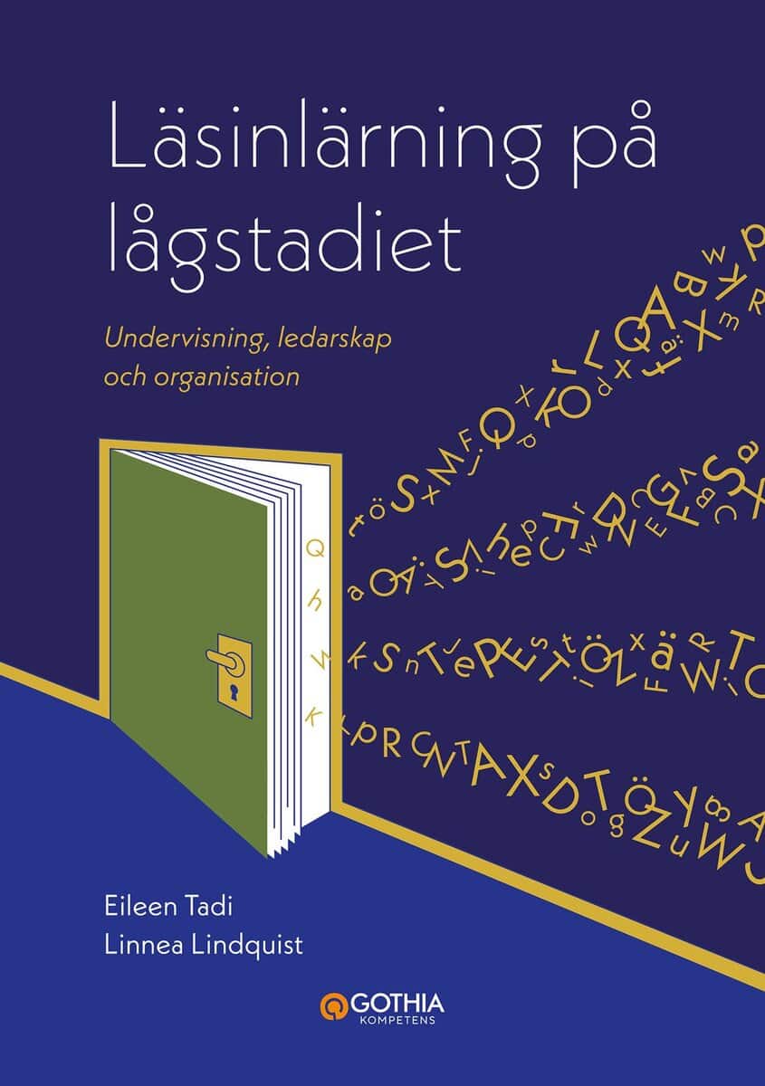 Tadi, Eileen ; Lindquist, Linnea : Läsinlärning på lågstadiet : undervisning, ledarskap och organisation