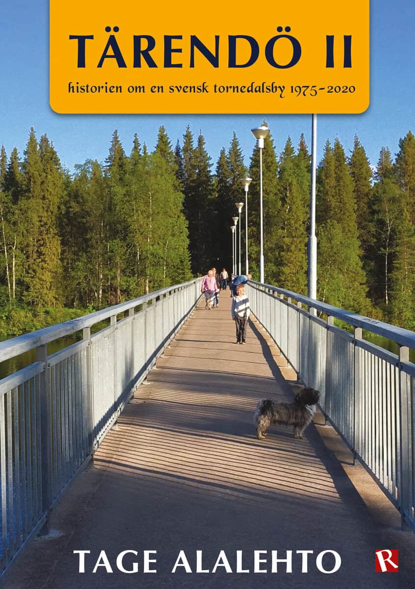Tage Alalehto : Tärendö II : historien om en svensk tornedalsby 1975-2020