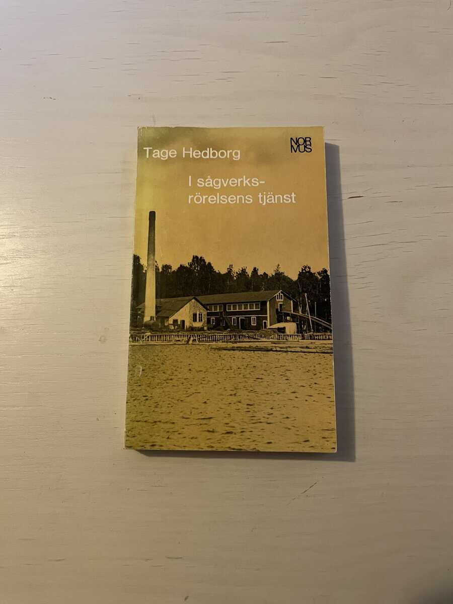 Tage Hedborg : I sågverksrörelsens tjänst