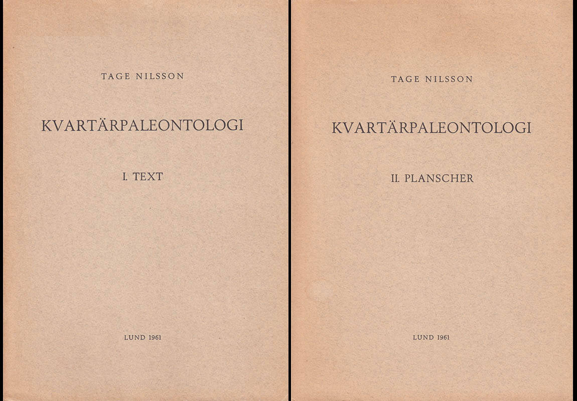 Tage Nilsson : Kompendium i kvartärpaleontologi och kvartärpaleontologiska undersökningsmetoder. I. Text + II. Planscher (komplett)