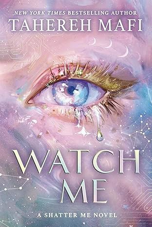 Tahereh Mafi : Watch Me