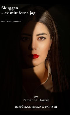 Tamanna Hazem : Skuggan - av mitt forna jag