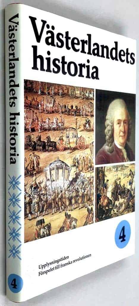 Tannenbaum, Edward R. ; Andrae, Carl Göran ; Gelmuyden, Barbro ; Schmidberger, Rudi : Västerlandets historia - Upplysningstiden - Förspelet till franska revolutionen - Bok 4