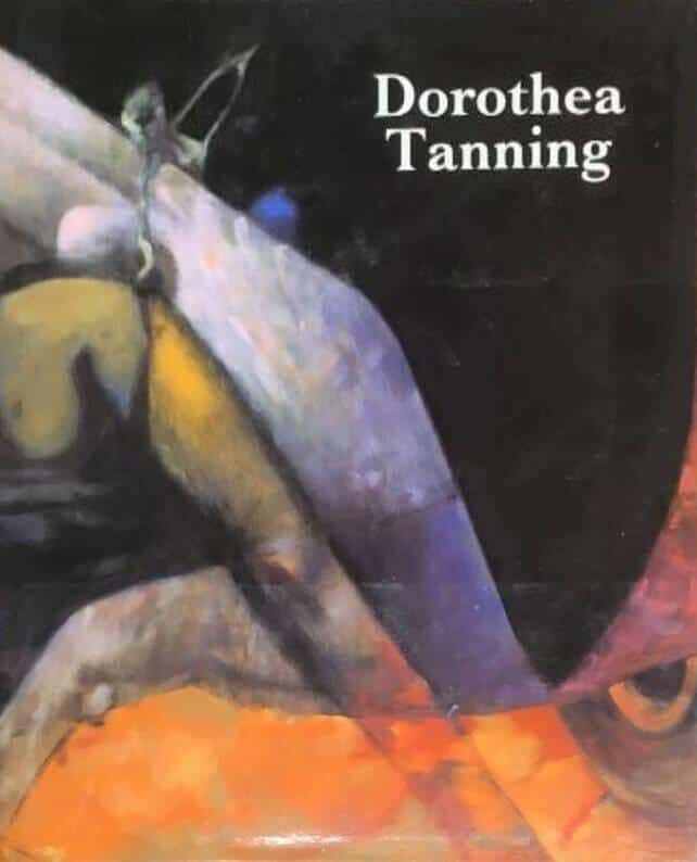 Tanning, Dorothea ; Howard, Richard ; Morgan, Robert C. ; Bailly, Jean Christophe : Dorothea Tanning