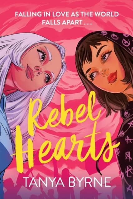 Tanya Byrne : Rebel Hearts