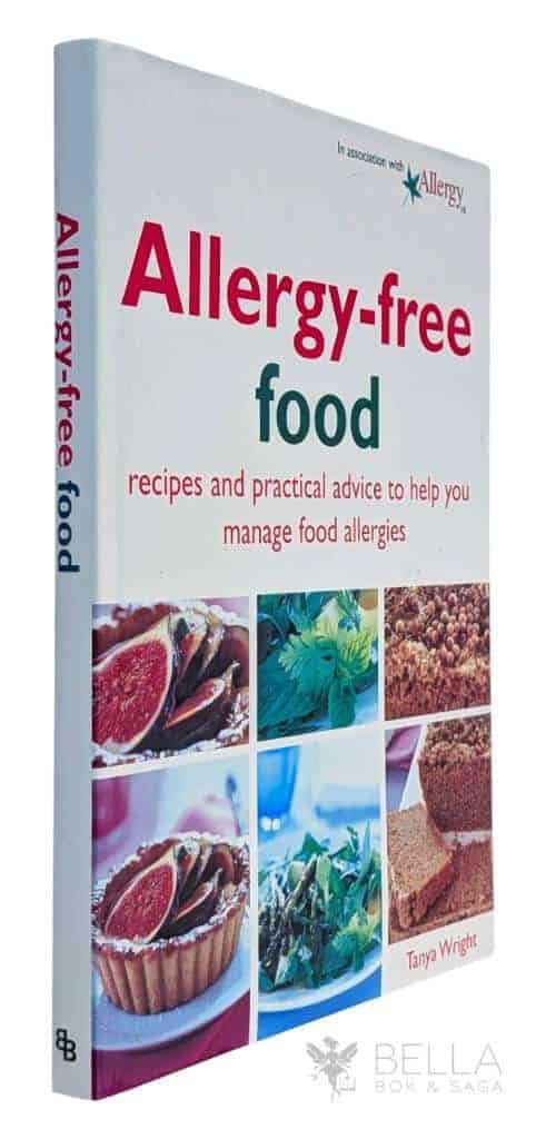Tanya Wright : Allergy-Free Food - Recipes and practical advice to help you manage food allergies