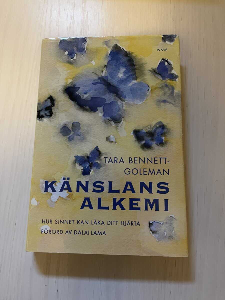 Tara Bennett-Goleman : Känslans alkemi hur sinnet kan läka ditt hjärta