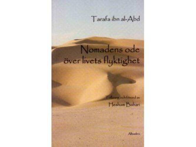Tarafa ibn al-Abd : Nomadens ode över livets flyktighet