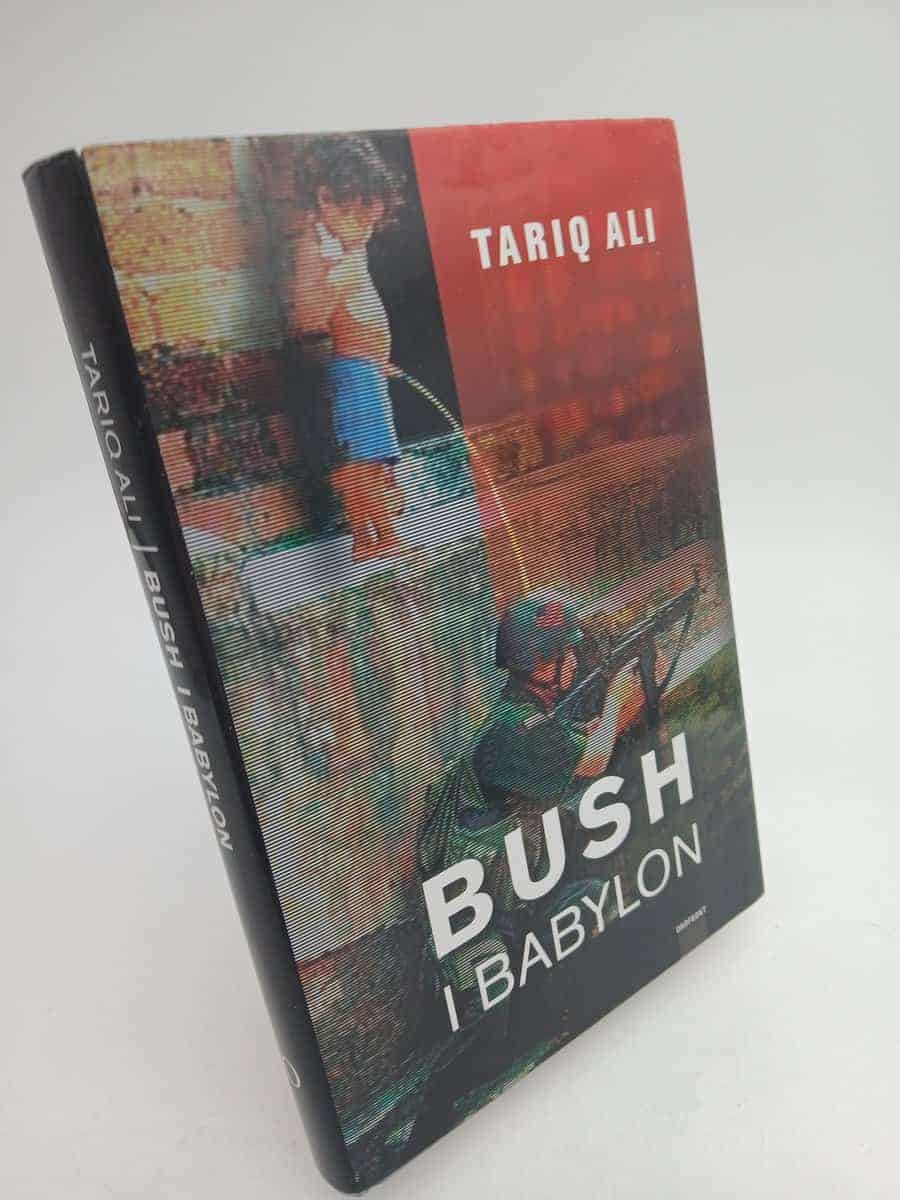 Tariq Ali : Bush i Babylon