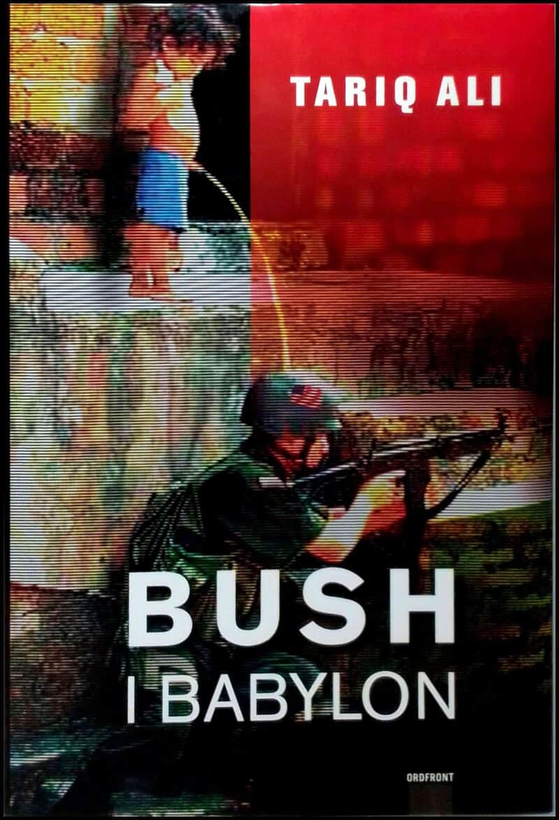 Tariq Ali : Bush i Babylon