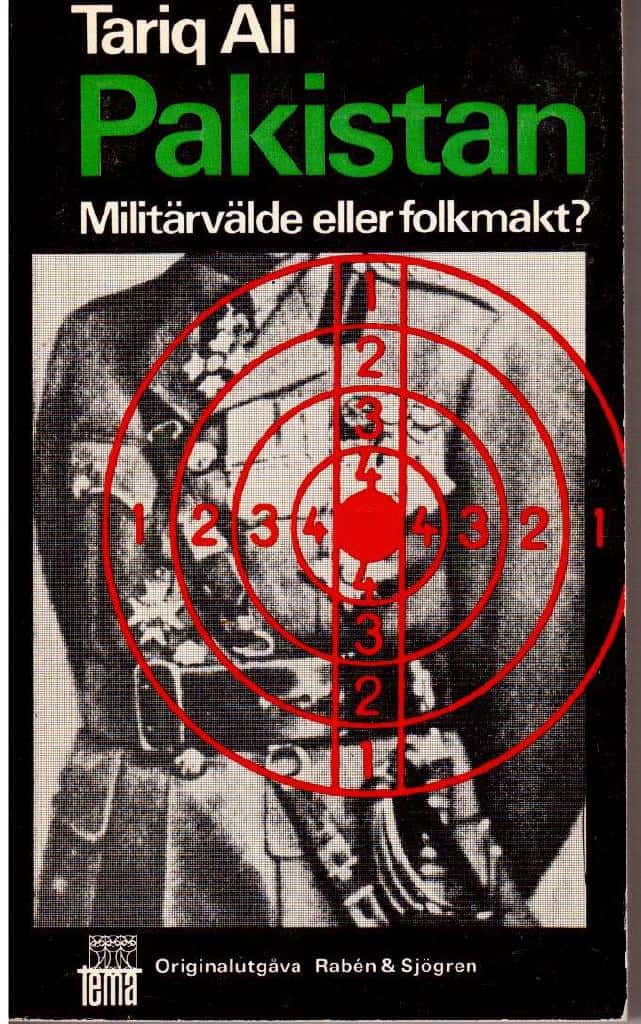 Tariq Ali : Pakistan. Militärvälde eller folkmakt?