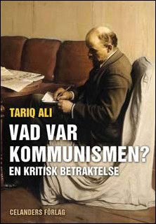 Tariq Ali : Vad var kommunismen?